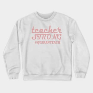 Teacher Strong #Quarantined Crewneck Sweatshirt